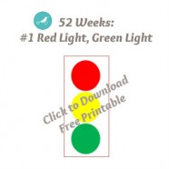 52 Weeks: #1 Red Light, Green Light